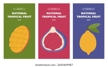 Vertical vibrant set of stories for National Tropical Fruit Day with colorful cartoon clipart of cut mango, piece of fig, lemon on stem. Greeting concept banner for social media, poster, template.