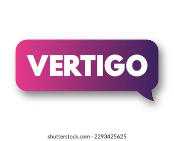 Vertigo is a sensation of motion or spinning that is often described as dizziness, text concept background