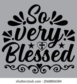 So very blessed bible verse vector tshirt design