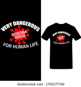 Very Dangerous For Human Life t shirt. Stay protected from 2019 Pestilence Novel Corona Virus T-shirt.2019 Novel corona virus t shirt for man,women and children