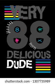 very delicious dude,t-shirt design vector illustration