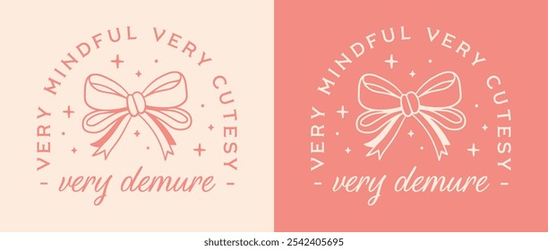 Very demure very mindful very cutesy girly coquette preppy pastel pink ribbon bow aesthetic cute trendy girl quotes sayings. Retro vintage printable poster sticker women shirt design cut file.