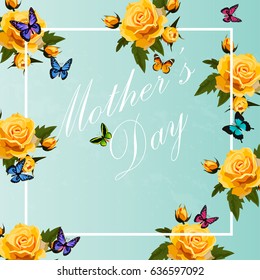 Very high quality original floral design of happy Mother's Day greeting card or template. roses in frame. colorful butterflies