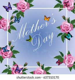 Very high quality original floral design of happy Mother's Day greeting card or template. roses in frame. colorful butterflies