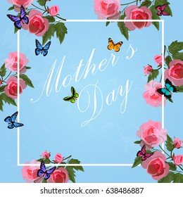 Very high quality original floral design of happy Mother's Day greeting card or template. roses in frame. colorful butterflies