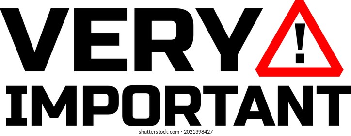 Very important black sign with warning red triangle and exclamation mark on it.