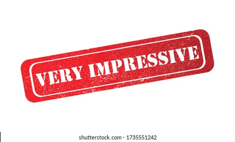 VERY IMPRESSIVE grunge rubber stamp isolated on white background. Rectangular red seal with text. Ink texture with splatter and blots effects. Vector illustration.