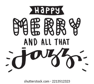 Very merry and all that jazz Christmas hand lettering vector illustration