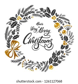 Very Merry Christmas greeting card with lettering designs. Vector dark grey and gold textured  illustrations with Christmas wreath on a white background. Calligraphic hand drawn font