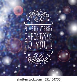 A very merry christmas to you  - christmas typographic element. Hand sketched graphic vector element with text, snow and candy canes on blurred background.