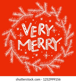 Very Merry, hand drawing holiday fir branches wreath, vector illustration.