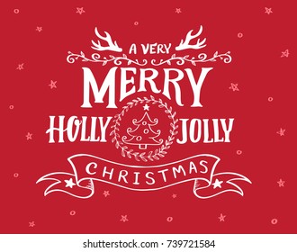 A Very Merry Holly Jolly Christmas hand drawn, Vintage Typographical Background. Vector illustration.