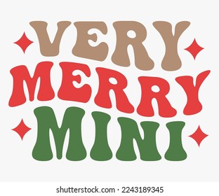 Very Merry Mini Christmas Saying SVG, Retro Christmas T-shirt, Funny Christmas Quotes, Merry Christmas Saying SVG, Holiday Saying SVG, New Year Quotes, Winter Quotes SVG, Cut File for Cricut, Silhouet
