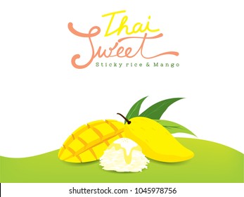 Very popular Thai dessert called "Sticky rice with coconut sauce and ripe mango" on green and white background with han written texts "Thai" and "Sweet"