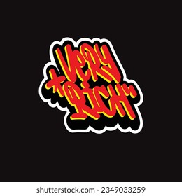 Very rich is a graffiti vector style text drawn in handwriting design font simple art illustration