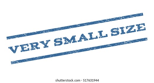 Very Small Size watermark stamp. Text caption between parallel lines with grunge design style. Rubber seal stamp with scratched texture. Vector cobalt blue color ink imprint on a white background.