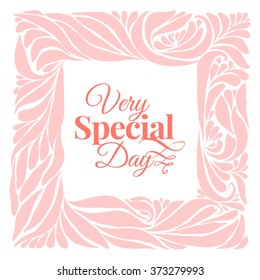 Very special day ornament frame on white and rose quartz color. Holidays card template. Vector