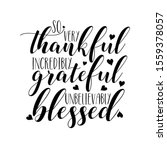 So very thankful incredibly grateful unbelievably blessed- thanksgiving text, with hearts. Good for greeting card, home decor, T shirt, textile print, and gift.