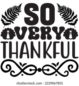 So Very Thankful T-Shirt design vector file