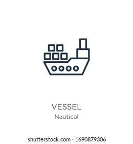 Vessel icon. Thin linear vessel outline icon isolated on white background from nautical collection. Line vector sign, symbol for web and mobile