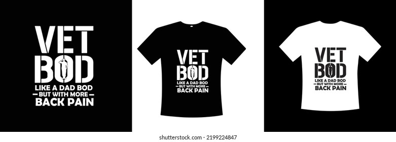 Vet bod like a dad but with more back pain cool, funny, and trendy shirt design, vector design