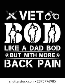 VET BOD LIKE A DAD BOD BUT WITH MORE BACK PAIN TSHIRT DESIGN