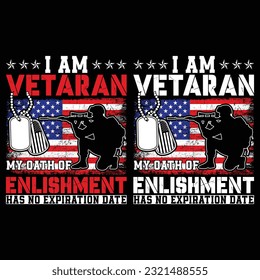 I AM VETARAN MY OATH OF ENLISHMENT HAS NO EXPIRATION DATE gift veteran t-shirt design