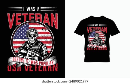 I was a Veteran Before it was popular USA veteran t shirt design 