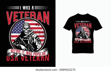 I was a Veteran Before it was popular USA veteran t shirt design 