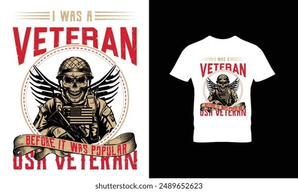 I was a Veteran before it was popular USA veteran t shirt design