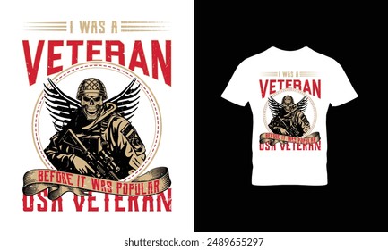 I was a Veteran before it was popular USA veteran t shirt design