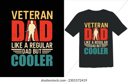 Veteran Dad Like A Regular Dad But Cooler T Shirt Design,Vintage Father's Day shirts,Retro Vintage Father's Day t Shirt Design,happy father's day t shirt,Funny Dad Lover vintage T shirt