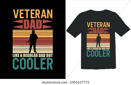 Veteran Dad Like A Regular Dad But Cooler Funny Dad Lover t Shirt Design,happy father's day t shirt,Father's Day Veteran Vintage t Shirt Design,Retro Vintage t shirt design
