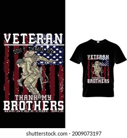 Veteran Don't Thank Me Thank My Brothers Who Never Come Back