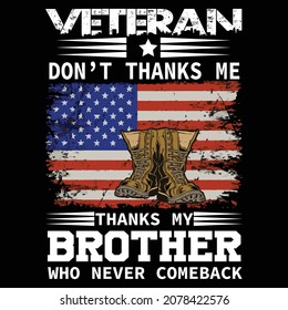 Veteran don't  thank me thank my brother who never comeback