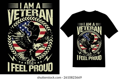 I am a Veteran and i feel proud graphic design. Veteran graphic design, t-shirt design.