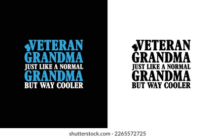 Veteran Grandma Like A Normal Grandma Except Much Cooler Army T shirt design, Veteran T shirt design