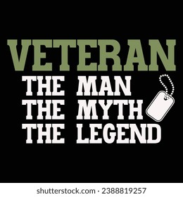 Veteran The Man The Myth The Legend Veteran T-shirt Design