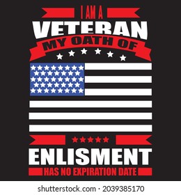 I am a veteran my oath of enlistment has no expiration date t shirt design, vector file. 