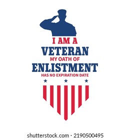 I am a veteran my oath of enlistment has no expiration date vector T-shirt design