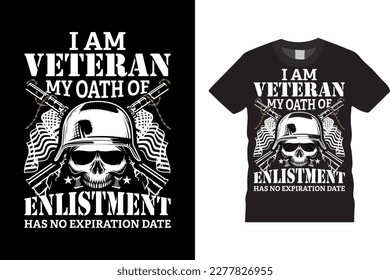 I'm veteran my oath of enlistment has no expiration date t-shirt design vector template memorable veteran shirts upcoming creativity printed on banner, poster, merchandise. Hand drawn lettering arts, 