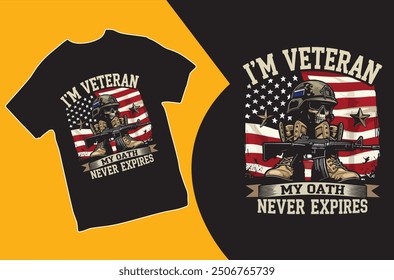 I'm Veteran My Oath Never Expires . T-shirt Design. Vector illustration. Veteran T-shirt.
