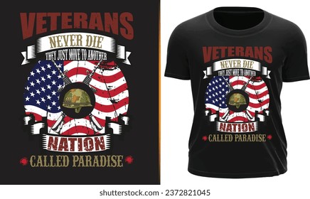 Veteran Never Die They Just Move to another Nation Called Paradise - Veteran Day Ready to print T Shirt 