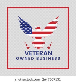 Veteran Owned Business Logo with American Eagle, Distressed Flag, Honoring All Who Served, Patriotic