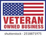 Veteran Owned Business, Veterans Day, Thank You Veterans, Remember and Honor, Distressed American Flag, Honoring All Who Served, Patriotic, In Honor of our Heroes, Military