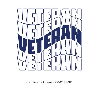 Veteran quote repeat text retro wavy groovy mirrored typography sublimation on white background