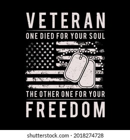 Veteran Quotes Vector Illustration - One Died For Your Soul. Military Design concept for background design - Veteran Design Background Illustration.