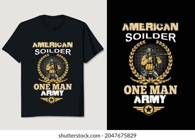 Veteran T-shirt American soilder one man army editable t-shirt