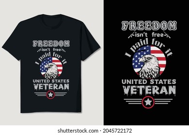 Veteran T-shirt Design | Freedom is not free I paid for it United States Veteran editable vector