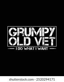 Veteran T-shirt Design grumpy old vet i do what i want